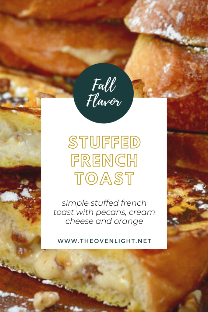 Stuffed French Toast Creamy Orange Pecan Filling The Oven Light